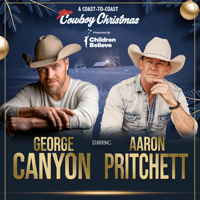 SOLD OUT - A Coast to Coast Cowboy Christmas with George Canyon & Aaron Pritchett (Sat)